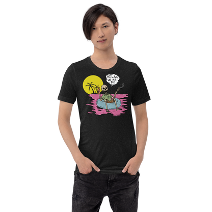 Just relax! - Unisex T-Shirt